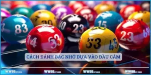 Cách đánh bạc nhớ dựa vào đầu câm