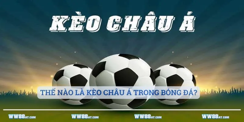 Thế nào là kèo chấp châu Á?