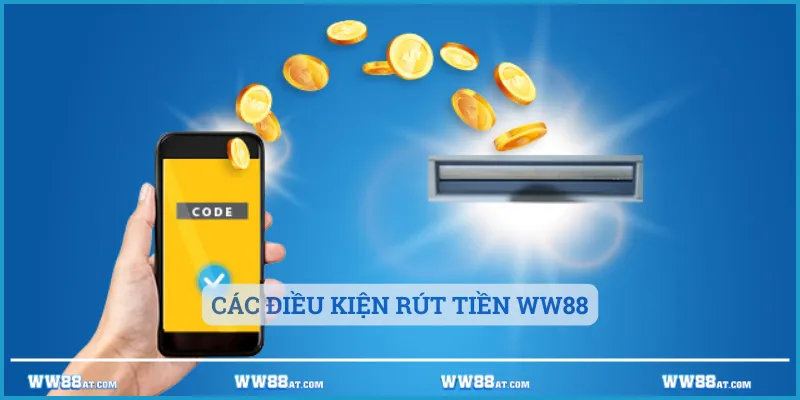 Các điều kiện rút tiền WW88